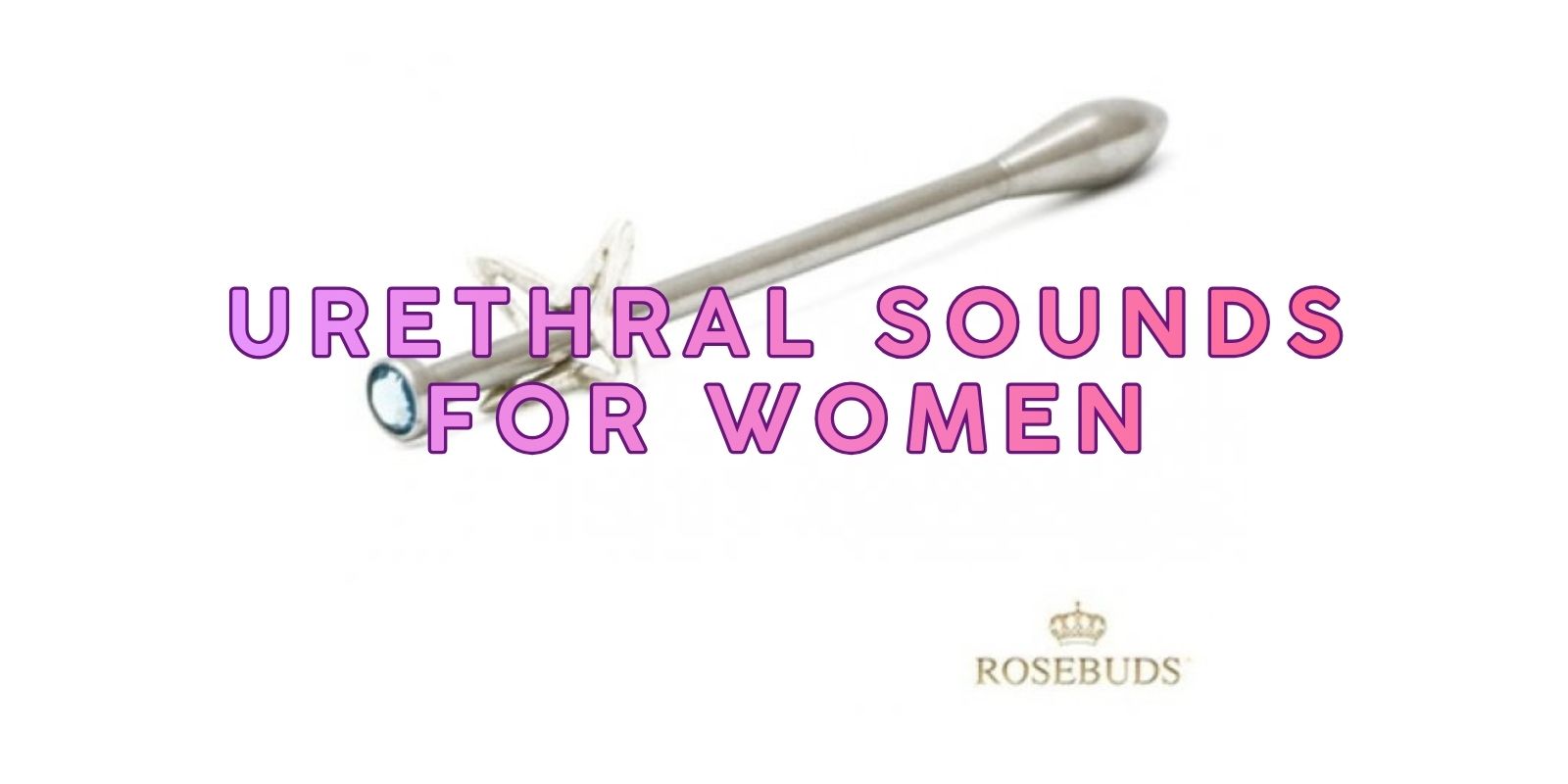Urethral Sounds