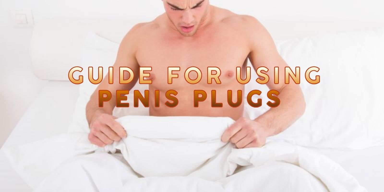 First Time Using Penis Plugs